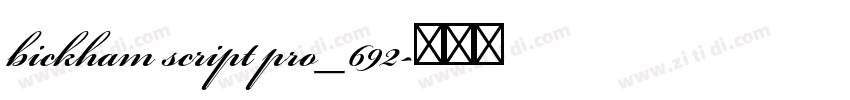 bickham script pro_692字体转换 bickham script pro_692字体转换